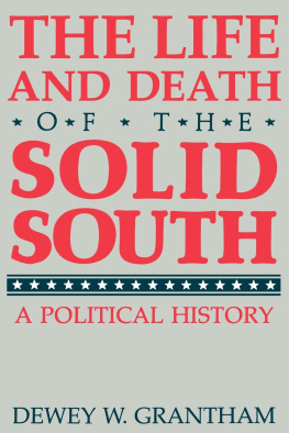 Dewey W. Grantham The Life and Death of the Solid South: A Political History