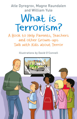 Atle Dyregrov - What is Terrorism?: A Book to Help Parents, Teachers and Other Grown-Ups Talk with Kids about Terror