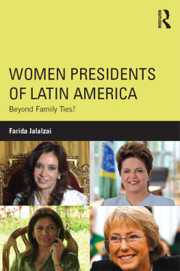 Farida Jalalzai - Women Presidents of Latin America: Beyond Family Ties?