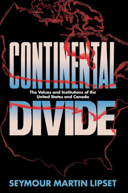 Seymour Martin Lipset - Continental Divide: The Values and Institutions of the United States and Canada