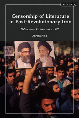 Alireza Abiz - Censorship of Literature in Post-Revolutionary Iran: Politics and Culture since 1979