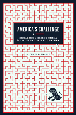 Michael D. Swaine Americas Challenge: Engaging a Rising China in the Twenty-First Century