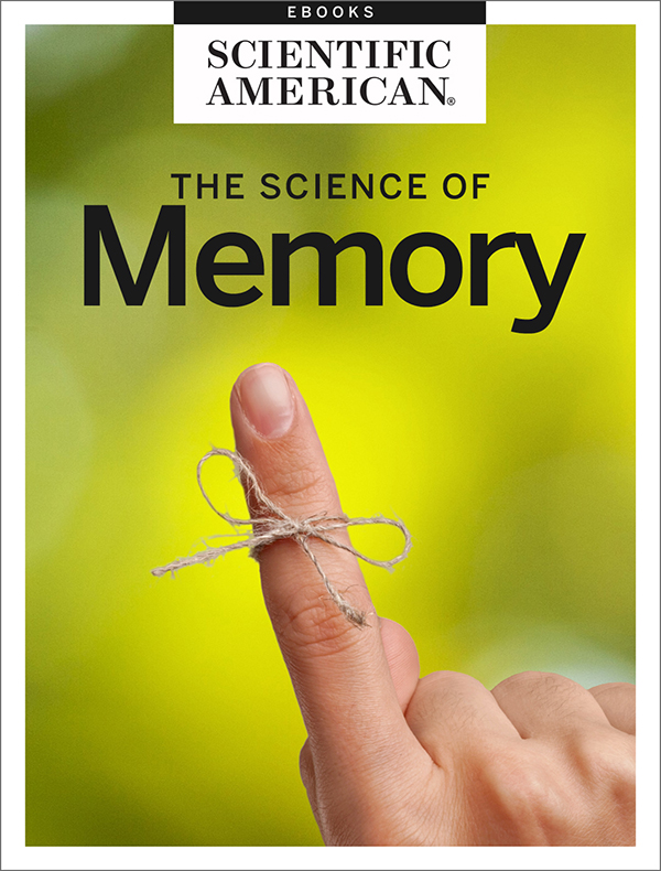 THE SCIENCE OF MEMORY From the Editors of Scientific American Cover Image - photo 1