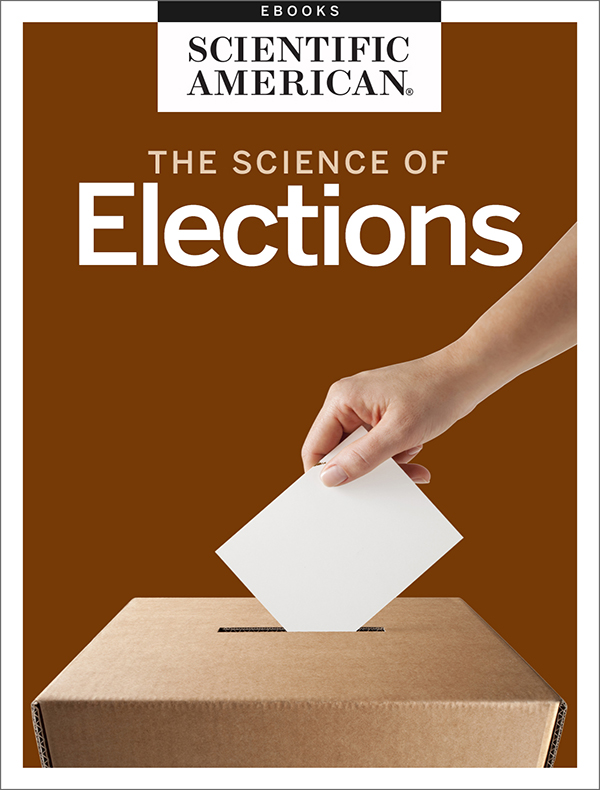 The Science of Elections From the Editors of Scientific American Cover Image - photo 1