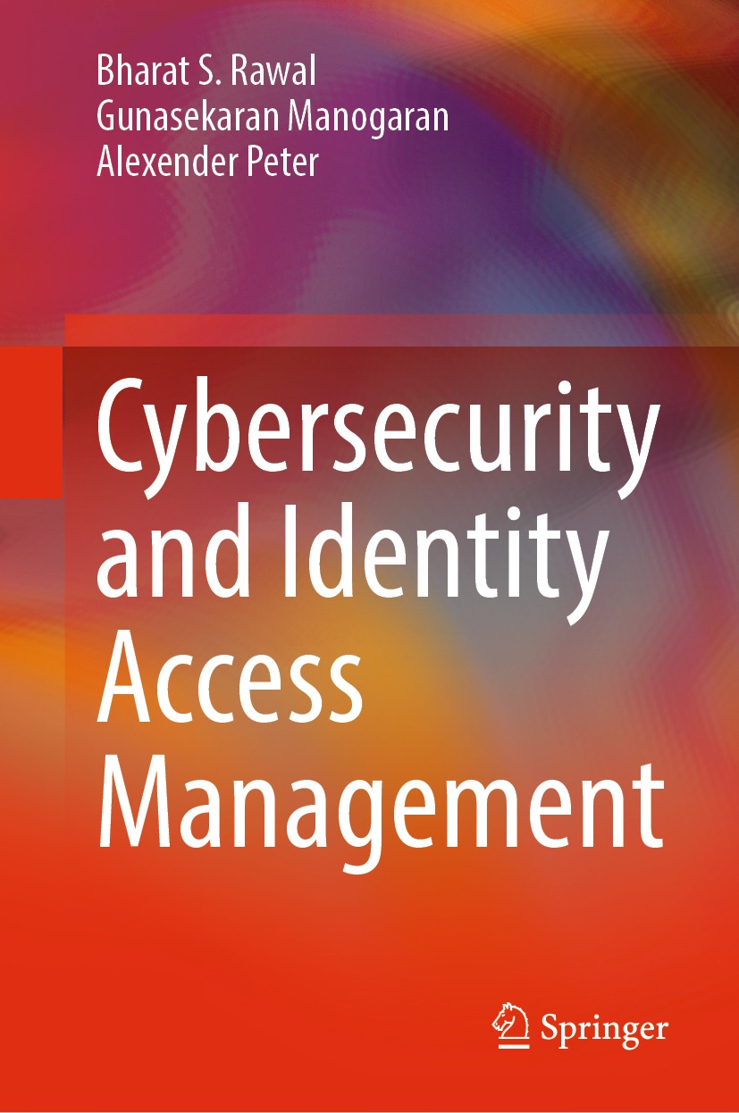 Book cover of Cybersecurity and Identity Access Management Bharat S Rawal - photo 1