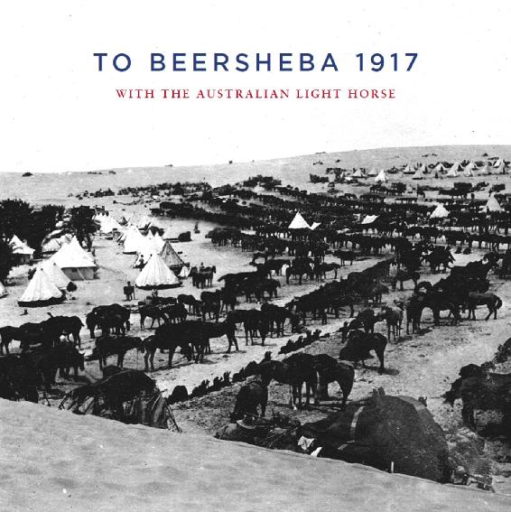 Celebrating 100 Years of the Charge at Beersheba This edition published by ETT - photo 1