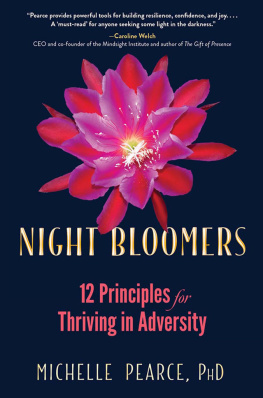 Michelle Pearce Night Bloomers: 12 Principles for Thriving in Adversity