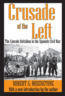 Robert Rosenstone Crusade of the left : the Lincoln Battalion in the Spanish Civil War
