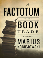 Marius Kociejowski - A Factotum in the Book Trade: A Memoir