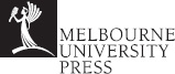 MELBOURNE UNIVERSITY PRESS An imprint of Melbourne University Publishing - photo 1