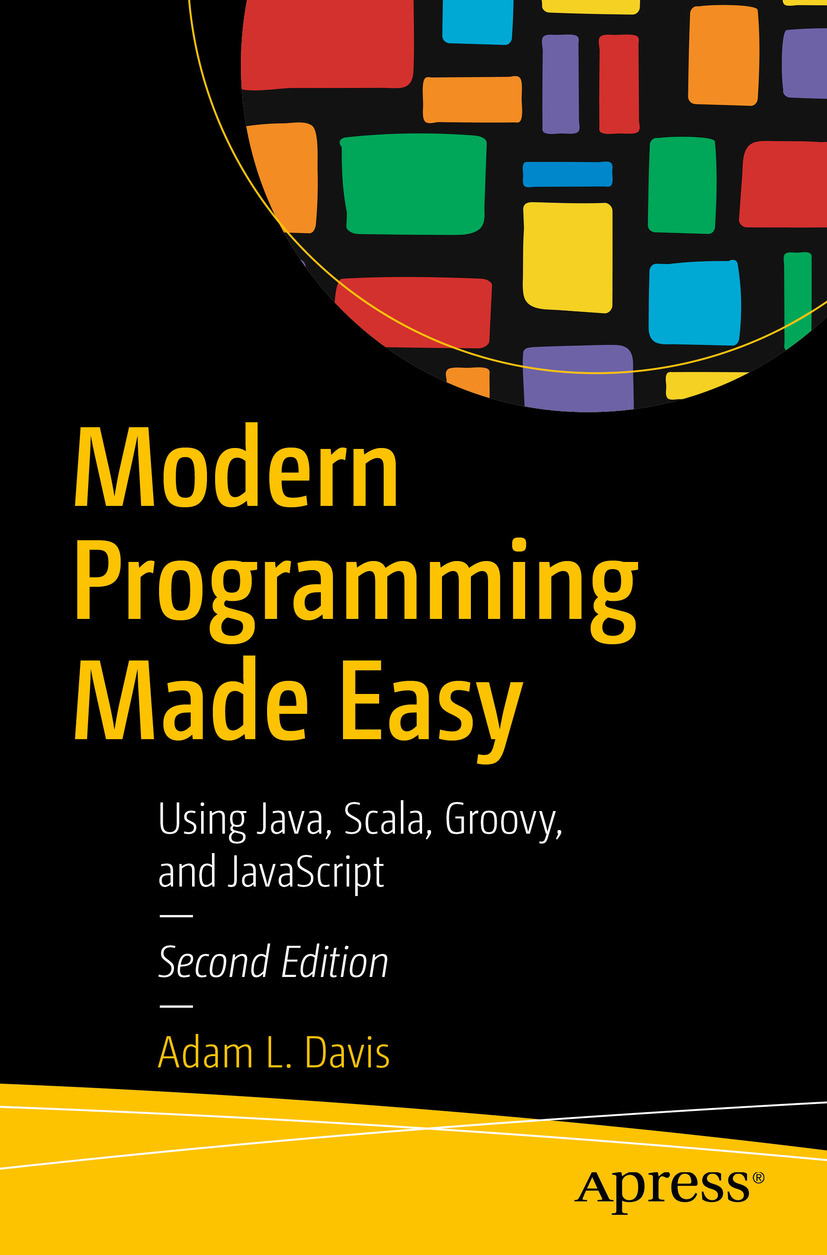 Adam L Davis Modern Programming Made Easy Using Java Scala Groovy and - photo 1