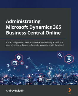 Andrey Baludin - Administrating Microsoft Dynamics 365 Business Central Online: A practical guide to SaaS administration and migration from your on-premise Business Central environments to the cloud