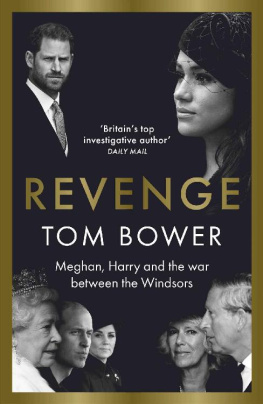 Tom Bower Revenge: Meghan, Harry and the war between the Windsors