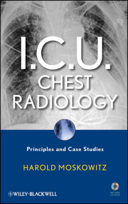 Harold Moskowitz - I.C.U. Chest Radiology: Principles and Case Studies