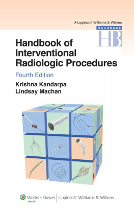 Krishna Kandarpa Handbook of Interventional Radiologic Procedures (Lippincott Williams and Wilkins Handbook Series)