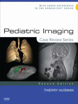 Thierry A. G. M. Huisman MD - Pediatric Imaging: Case Review Series