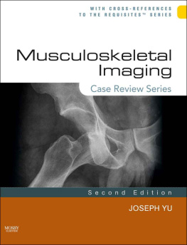 Joseph S. Yu - Musculoskeletal Imaging: Case Review Series (Case Review)