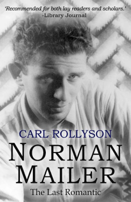 Carl Rollyson - Norman Mailer: The Last Romantic