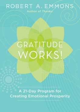 Robert A. Emmons - Gratitude Works!: A 21-Day Program for Creating Emotional Prosperity