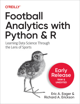 Eric A. Eager - Football Analytics with Python & R. Early Release