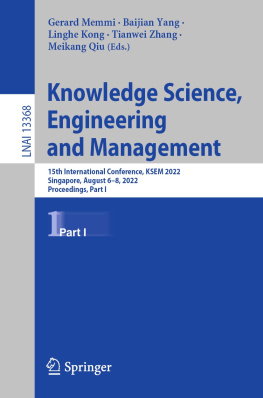 Gerard Memmi (editor) Knowledge Science, Engineering and Management: 15th International Conference, KSEM 2022, Singapore, August 6–8, 2022, Proceedings, Part I (Lecture Notes in Computer Science, 13368)