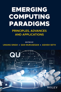 San Murugesan (editor) Emerging Computing Paradigms: Principles, Advances and Applications
