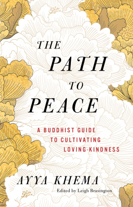 Ayya Khema - The Path to Peace : A Buddhist Guide to Cultivating Loving-Kindness