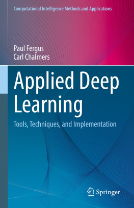 Paul Fergus Applied Deep Learning: Tools, Techniques, and Implementation (Computational Intelligence Methods and Applications)