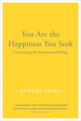 Rupert Spira - You Are the Happiness You Seek: Uncovering the Awareness of Being