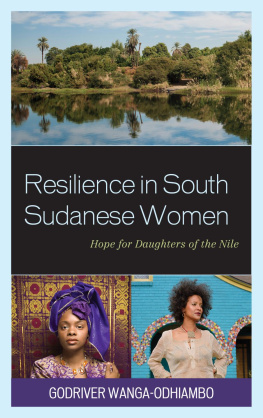 Godriver Wanga-Odhiambo - Resilience in South Sudanese Women: Hope for Daughters of the Nile