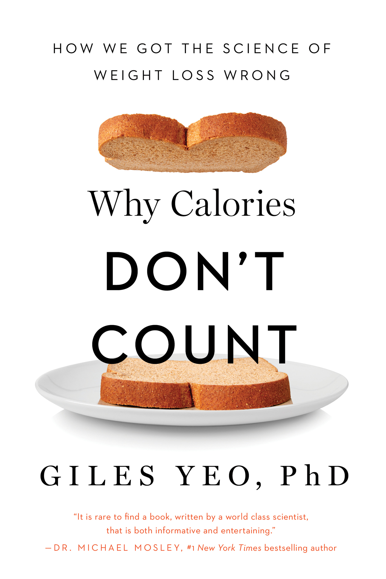 How We Got the Science of Weight Loss Wrong Why Calories Dont Count Giles Yeo - photo 1