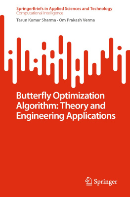 Tarun Kumar Sharma - Butterfly Optimization Algorithm: Theory and Engineering Applications (SpringerBriefs in Applied Sciences and Technology)