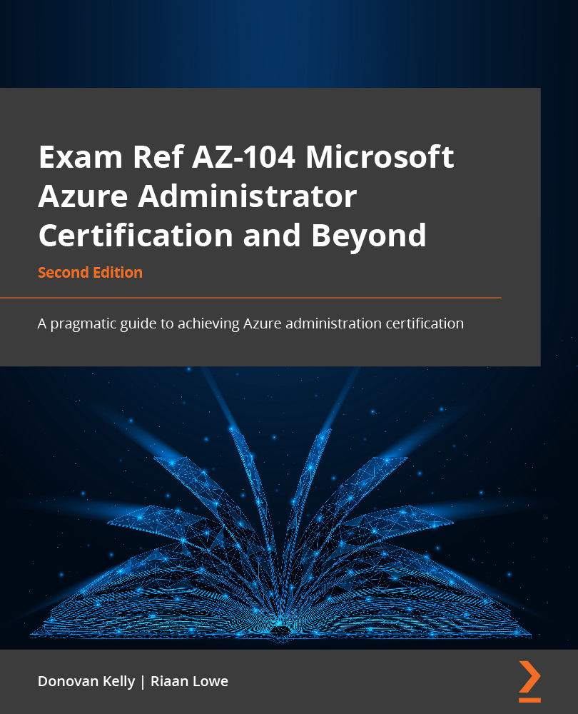Exam Ref AZ-104 Microsoft Azure Administrator Certification and Beyond - photo 1