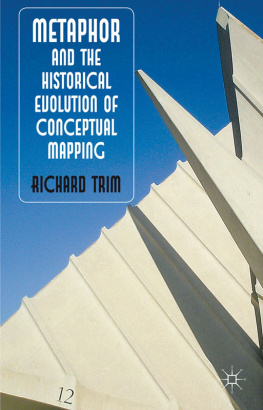 Richard Trim Metaphor and the Historical Evolution of Conceptual Mapping