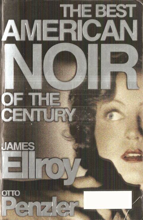 The Best American Noir of the Century Ed by James Ellroy Otto - photo 1