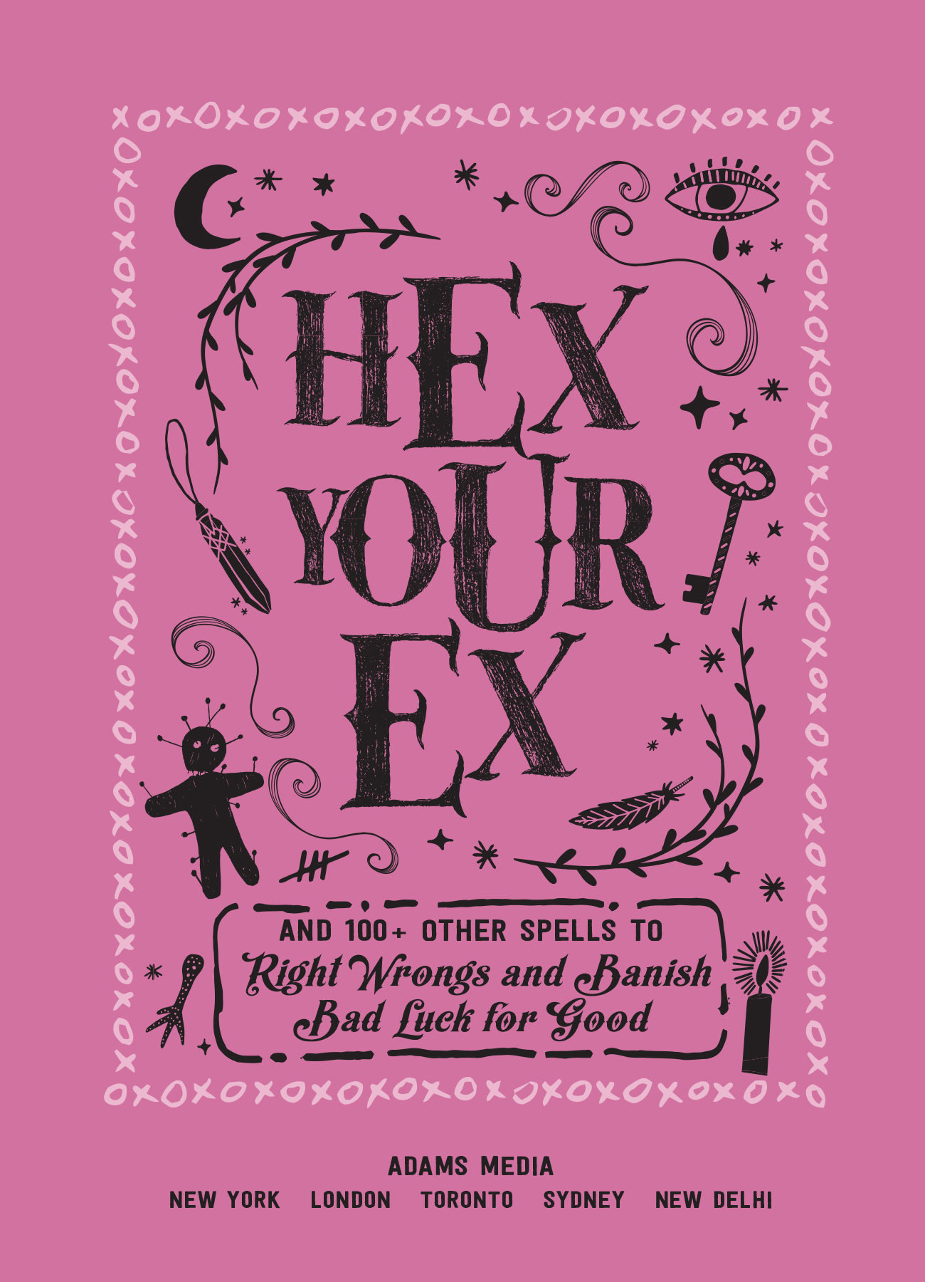 Hex Your Ex And 100 Other Spells to Right Wrongs and Banish Bad Luck for Good - image 2