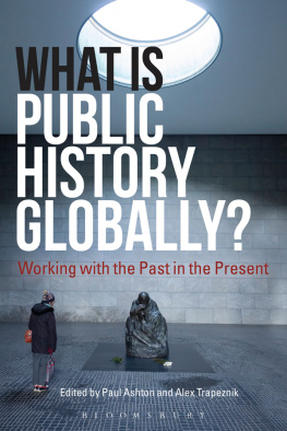 Paul Ashton - What Is Public History Globally?: Working With the Past in the Present