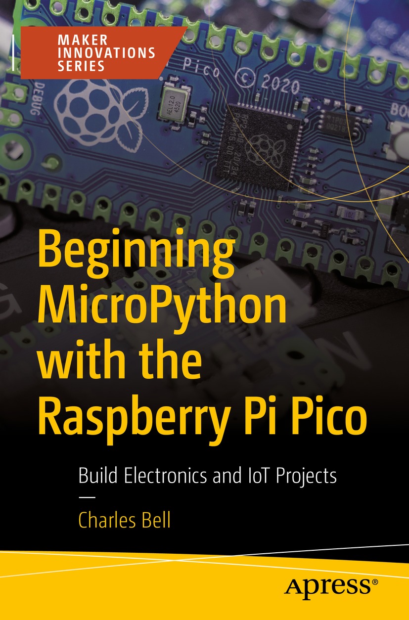 Book cover of Beginning MicroPython with the Raspberry Pi Pico Charles Bell - photo 1