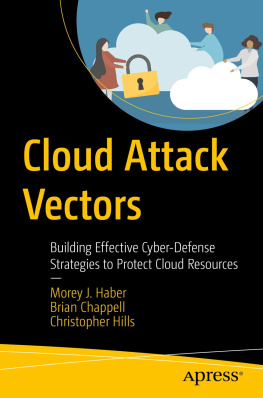 Morey J. Haber Cloud Attack Vectors: Building Effective Cyber-Defense Strategies to Protect Cloud Resources