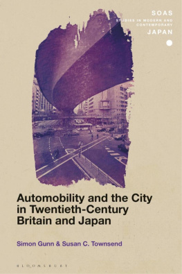 Simon Gunn - Automobility and the City in Twentieth-Century Britain and Japan