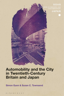 Simon Gunn Automobility and the City in Twentieth-Century Britain and Japan