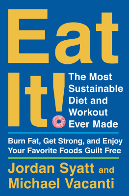 Jordan Syatt Eat It!: The Most Sustainable Diet and Workout Ever Made: Burn Fat, Get Strong, and Enjoy Your Favorite Foods Guilt Free