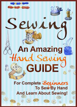 Sandy Vandegrift - Sewing: An Amazing Hand Sewing Guide for Complete Beginners to Sew by Hand and Learn About Sewing