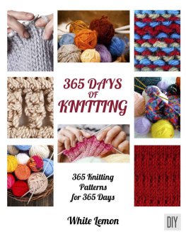 White Lemon 365 Days of Knitting: 365 Knitting Patterns for 365 Days