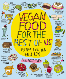 Ann Hodgman - Vegan Food for the Rest of Us: Recipes Even You Will Love