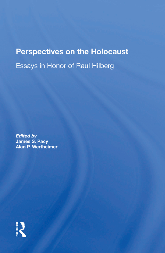 Perspectives on the Holocaust Raul Hilberg Perspectives on the Holocaust - photo 1