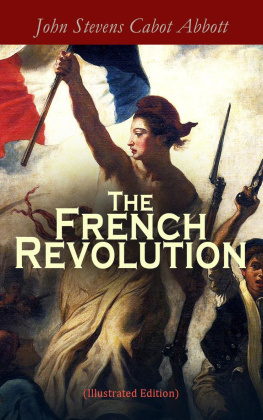 John Stevens Cabot Abbott - The French Revolution (Illustrated Edition)