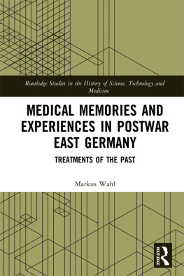 Markus Wahl - Medical Memories and Experiences in Postwar East Germany