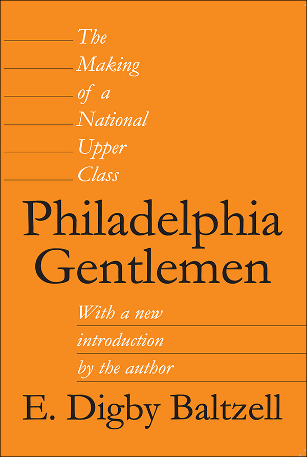 Philadelphia Gentlemen Philadelphia Gentlemen The Making of a National Upper - photo 1