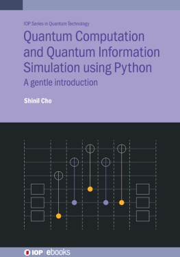 Shinil Cho - Quantum Computation and Quantum Information Simulation using Python: A gentle introduction